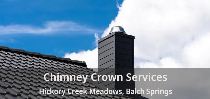 Chimney Crown Services Hickory Creek Meadows, Balch Springs - TX