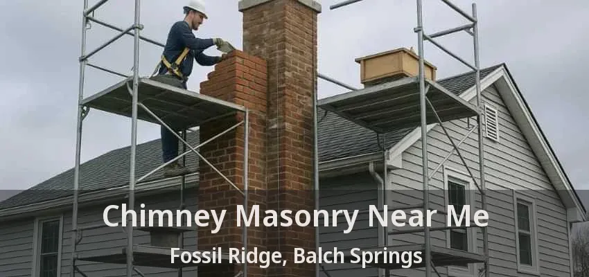 Chimney Masonry Near Me Fossil Ridge, Balch Springs - TX