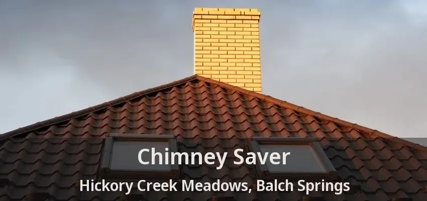 Chimney Saver Hickory Creek Meadows, Balch Springs - TX