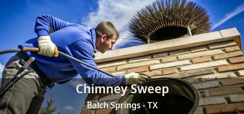Chimney Sweep Balch Springs - TX