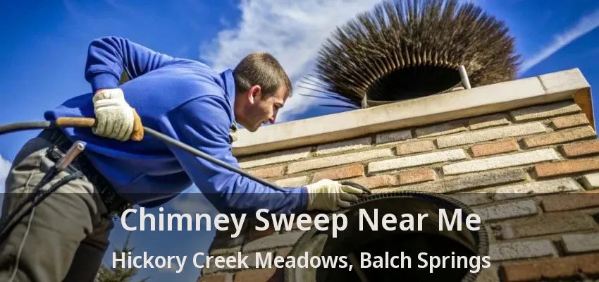 Chimney Sweep Near Me Hickory Creek Meadows, Balch Springs - TX