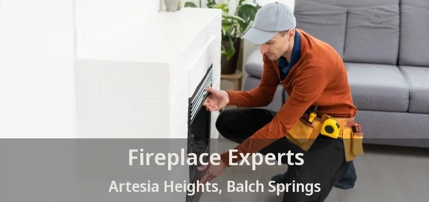 Fireplace Experts Artesia Heights, Balch Springs - TX
