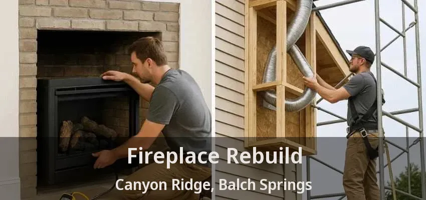 Fireplace Rebuild Canyon Ridge, Balch Springs - TX