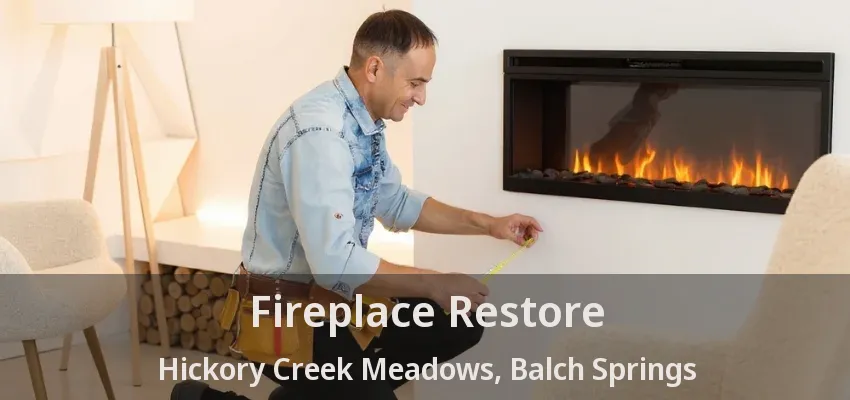 Fireplace Restore Hickory Creek Meadows, Balch Springs - TX