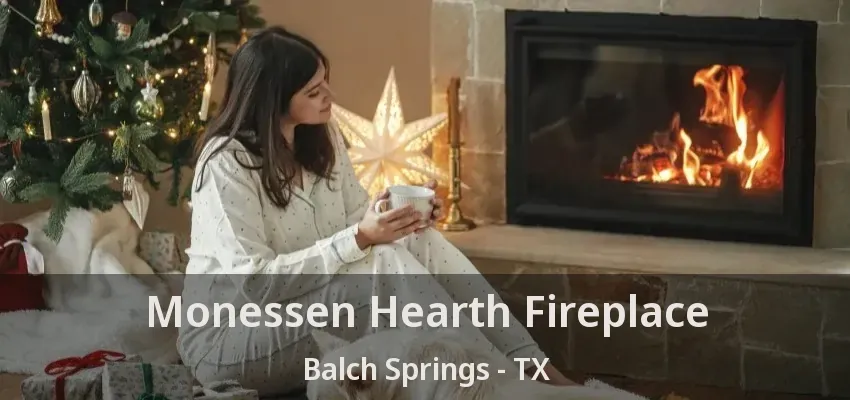 Monessen Hearth Fireplace Balch Springs - TX